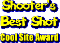 Thank you Shooter for this Cool Site Award